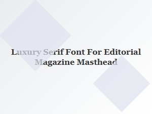 The Editorial Serif for Modern Luxury