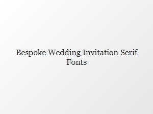 The Elegance of Bespoke Serif Wedding Invitations