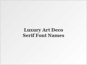 Opulent Art Deco Serif Fonts for Grand Display