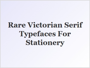 Exquisite Victorian Serifs for Opulent Stationery